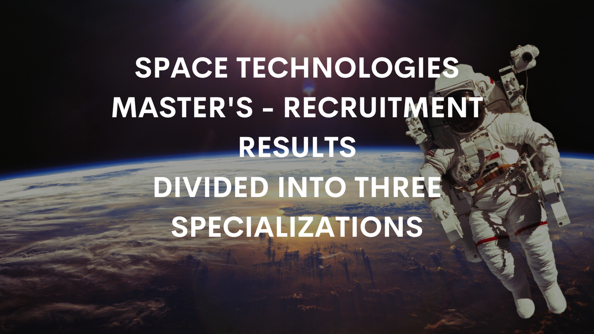 Space Technologies Master's - Recruitment Results -- Faculty of Space ...