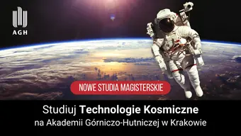 Plakat informujący o studiach. Na tle przestrzeni kosmicznej astronauta w białym skafandrze i napis Studiuj Technologie Kosmiczne na AGH.